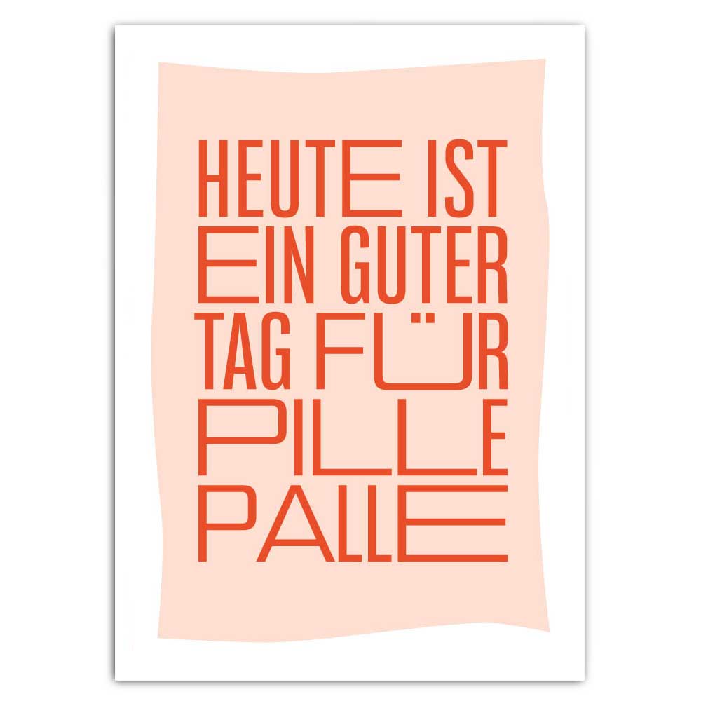 Postkarte, Heute ist ein guter Tag für Pillepalle