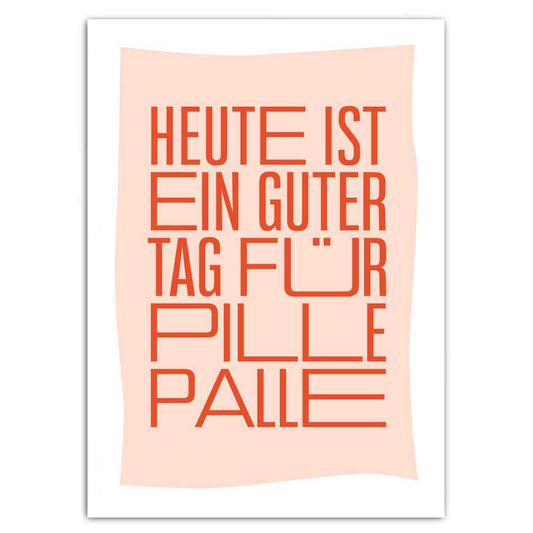 Postkarte, Heute ist ein guter Tag für Pillepalle